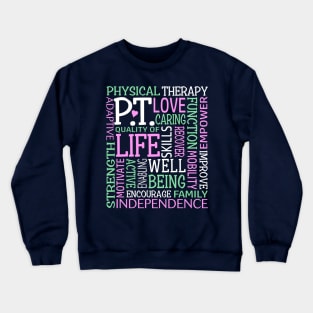 PT Physical Therapy Word Art Physical Therapist Gift Crewneck Sweatshirt